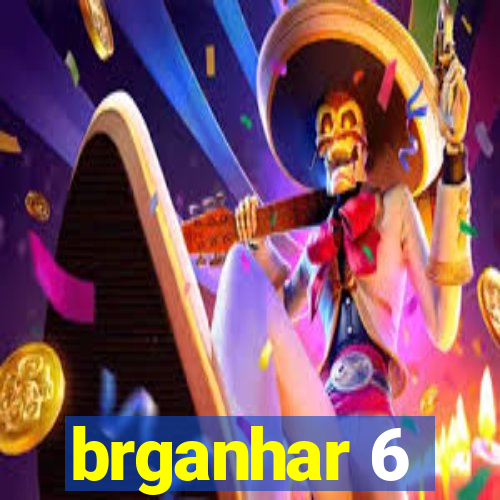 brganhar 6